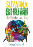 Suvarna Bhumi: Identiti dan Jati Diri - Uthaya Sankar SB - 9789671850947 - Gemilang Publishing