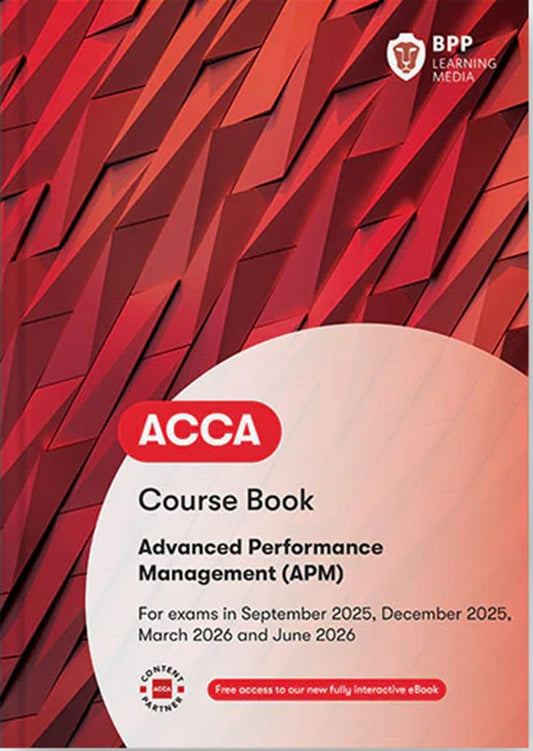 ACCA Advanced Performance Management (APM) Course Book (Valid To End June 2026) - 9781509749461 - BPP Learning Media