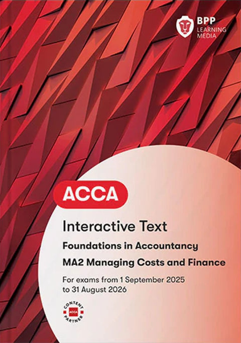 ACCA FIA Managing Costs and Finances (MA2) Interactive Text (Valid To End Aug 2026) - 9781509748440 - BPP Learning Media