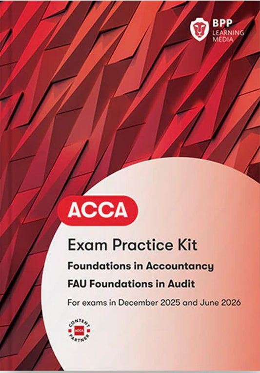 ACCA Foundations in Audit International (FAU) Exam Prac Kit (Valid To End June 2026) - 9781509748341 - BPP Learning Media