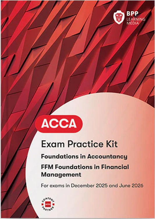 ACCA Foundations in Financial Management Exam Prac Kit (Valid To June 2026) - 9781509748334 - BPP Learning Media