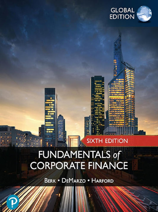 Fundamentals of Corporate Finance, Global Edition, sixth edition - Jonathan Berk - 9781292470047 - Pearson Education