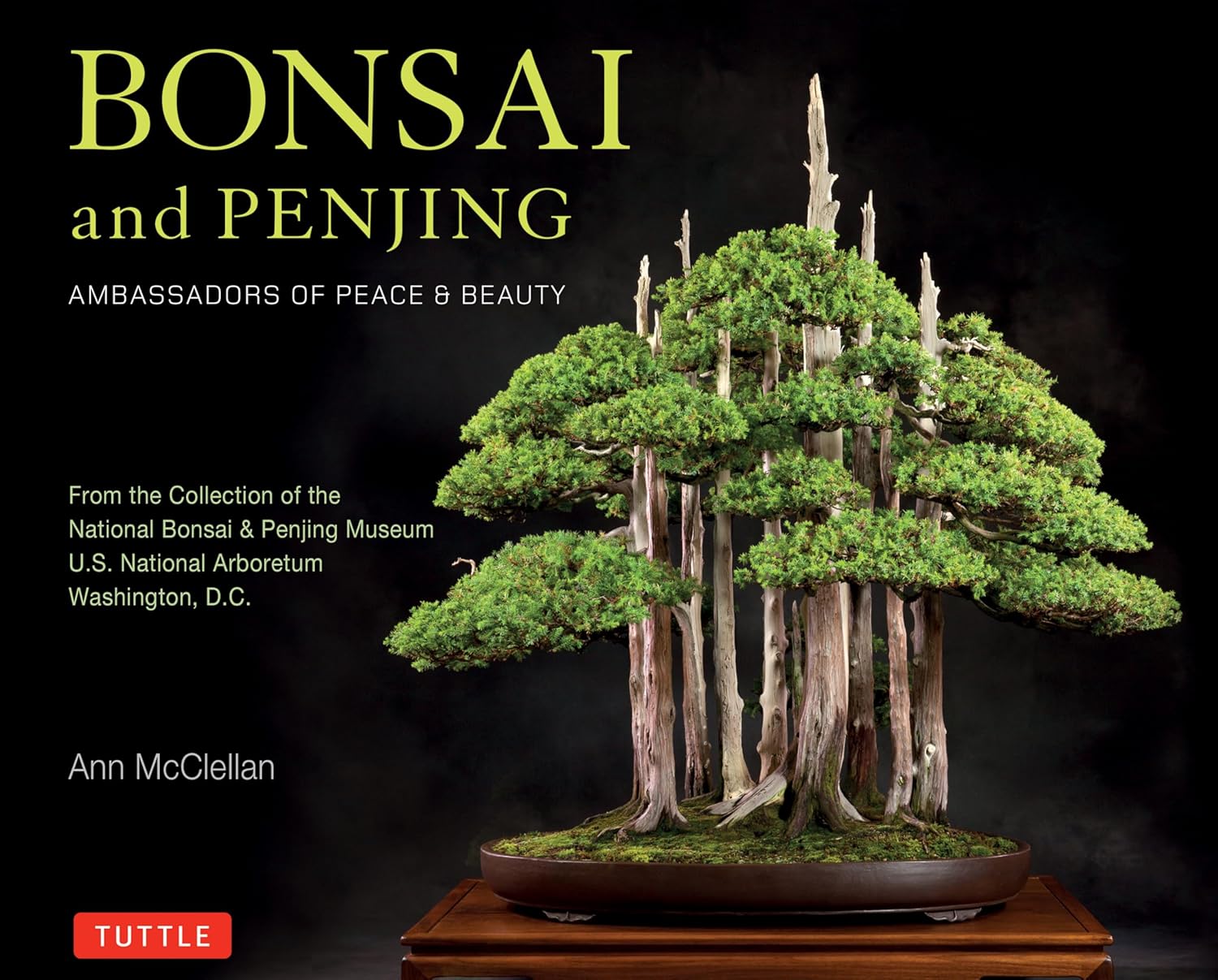 Bonsai and Penjing: Ambassadors of Peace & Beauty - Ann McClellan - 9780804857840 - Tuttle Publishing