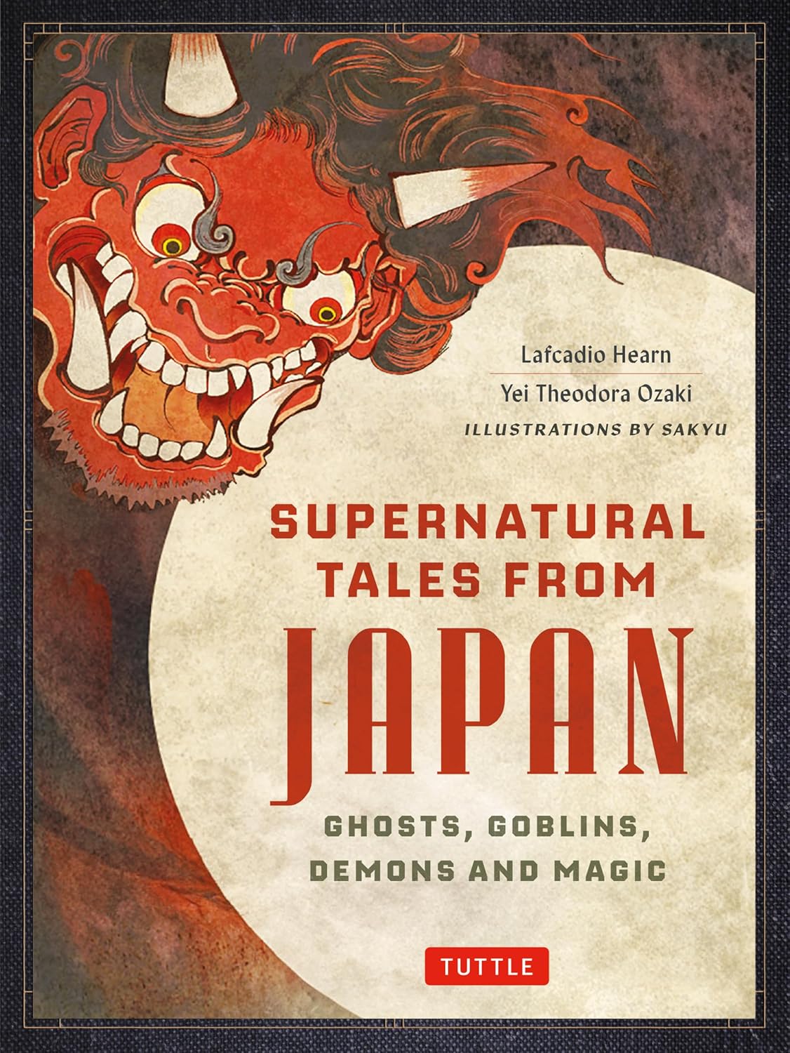 Supernatural Tales from Japan: Ghosts, Goblins, Demons and Magic - Lafcadio Hearn - 9784805318539 - Tuttle Publishing