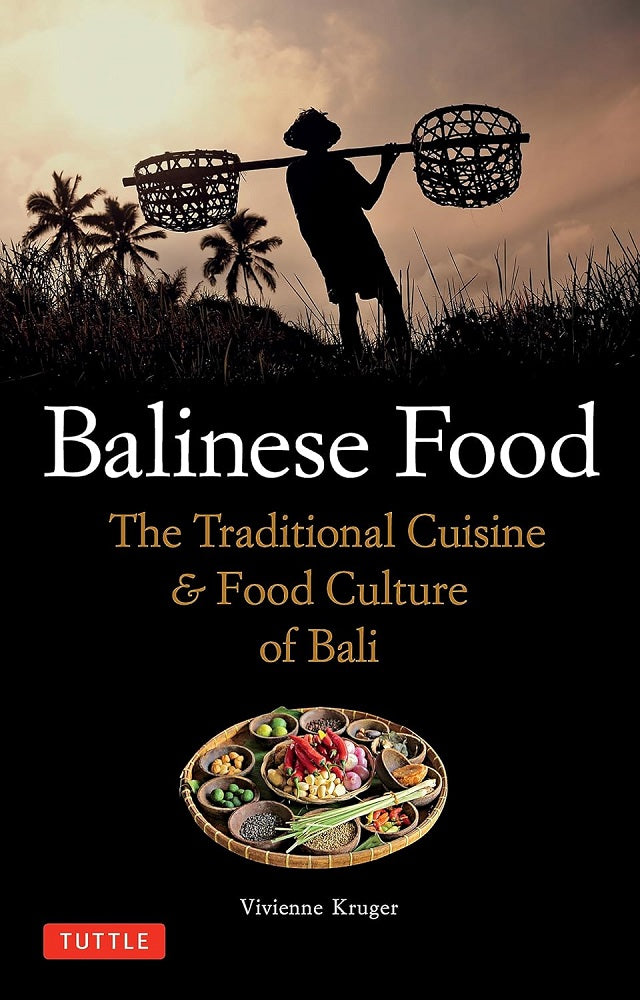 Balinese Food: The Traditional Cuisine & Food Culture of Bali (Tuttle Specials) -  Vivienne Kruger - 9780804857574 - Tuttle Publishing