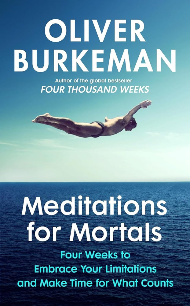 Meditations for Mortals - Oliver Burkeman - 9781847927620 - Random House