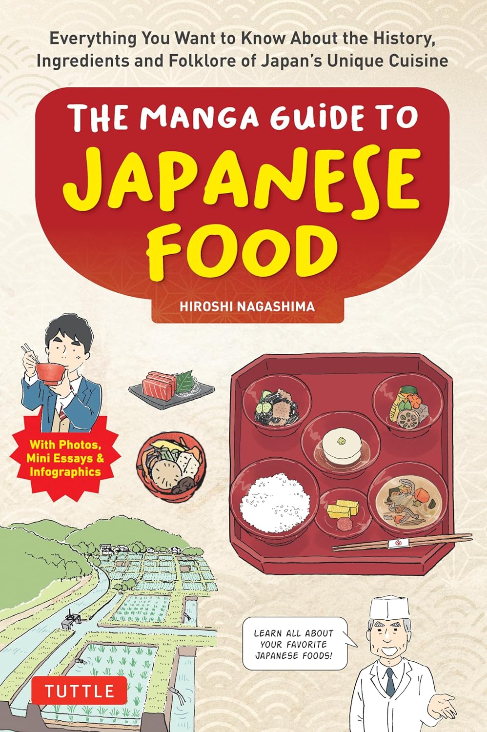 The Manga Guide to Japanese Food: Everything You Want to Know About the History, Ingredients and Folklore of Japan's Unique Cuisine (Learn All About Your Favorite Japanese Foods!) - Hiroshi Nagashima - 9784805317624 - Tuttle Publishing