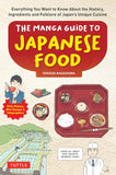 The Manga Guide to Japanese Food: Everything You Want to Know About the History, Ingredients and Folklore of Japan's Unique Cuisine (Learn All About Your Favorite Japanese Foods!) - Hiroshi Nagashima - 9784805317624 - Tuttle Publishing