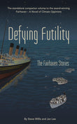 Defying Futility: The Fairhaven Stories - Steve Willis - 9781739088965 - Habitat Press