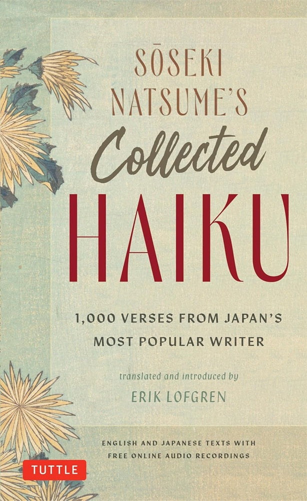Soseki Natsume's Collected Haiku: 1,000 Verses from Japan's Most Popular Writer - Soseki Natsume - 9784805318454 - Tuttle Publishing