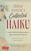 Soseki Natsume's Collected Haiku: 1,000 Verses from Japan's Most Popular Writer - Soseki Natsume - 9784805318454 - Tuttle Publishing
