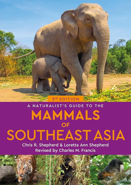 A Naturalist's Guide to the Mammals of Southeast Asia - Chris & Loretta Shepherd - 9781913679682 - John Beaufoy Publishing