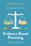 Evidence-Based Parenting: From Toddler to Pre-Teen -  Matilda Gosling - 9781800752368 - Swift Press