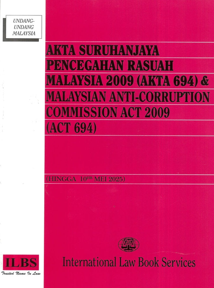 Akta Suruhanjaya Pencegahan Rasuah Malaysia 2009 (Akta 694) (Hingga 10hb Mei 2025) – 9789678927970 – ILBS
