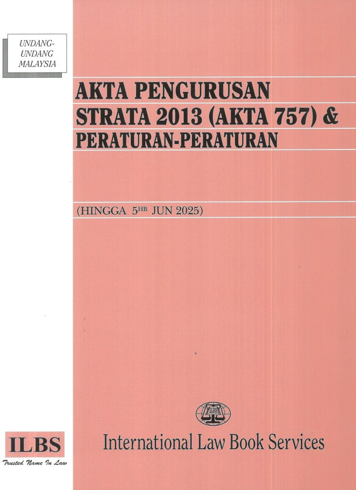 Akta Pengurusan Strata 2013 (Akta 757) (Hingga 5hb Jun 2025) - 9789678928281 - ILBS