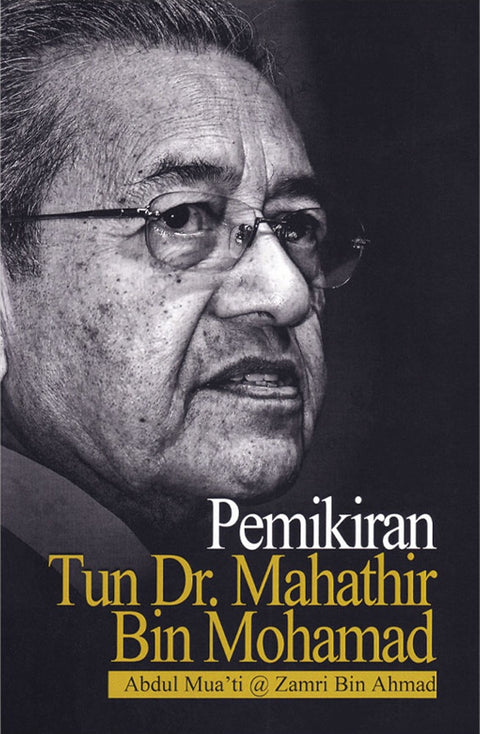 Pemikiran Tun Dr. Mahathir bin Mohamad - Abdul Muaâ€™ti - 9789831004173 - UM Press