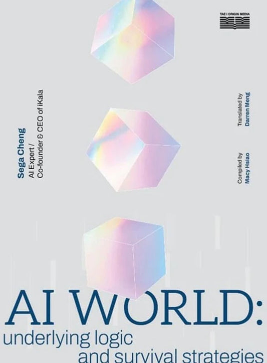AI World: Underlying Logic and Survival Strategies - Sega - 9786299541806 - Kanyin Publications