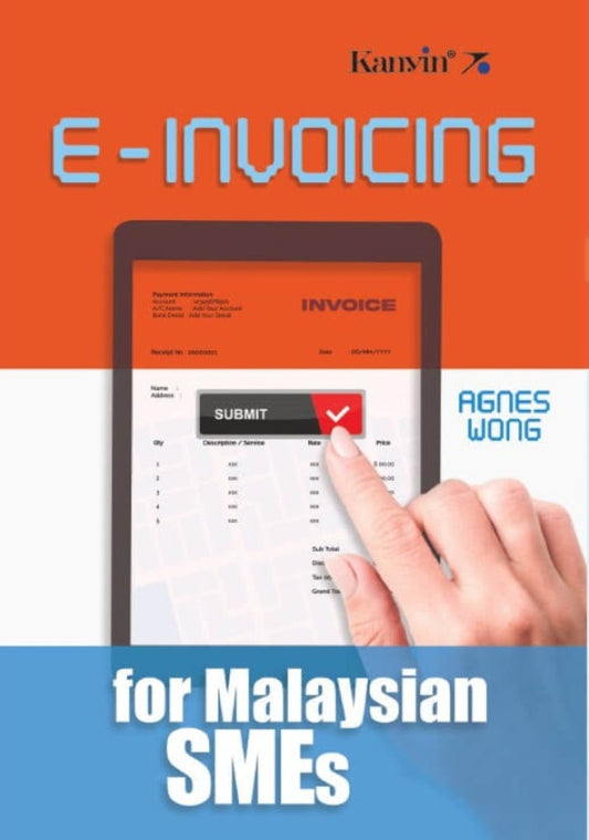 E-Invoicing For Malaysian SMES -  Agnes Wong - 9789672805724 - Kanyin Publications