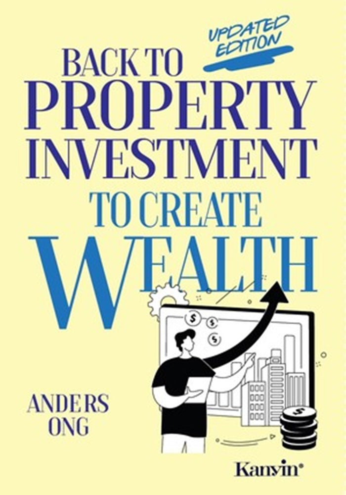 Back To Property To Create Wealth (Updated Edition) - Anders Ong - 9789672805618 - Kanyin Publications