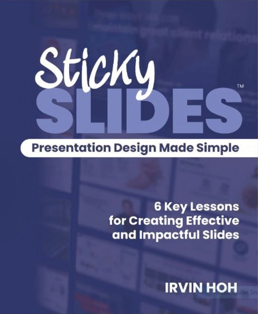 Stickyslides Presentation Design Made Simple - Irvin Hoh - 9786299818106 - Kanyin Publications