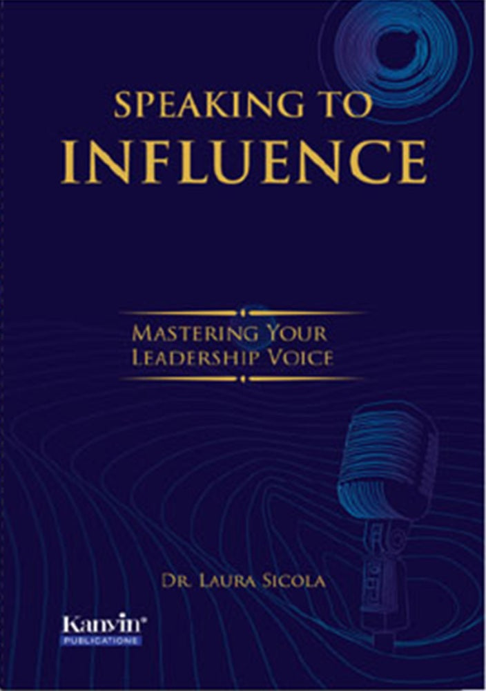 Speaking To Influence - Dr Laura Sicola - 9789671706336 - Kanyin Publications