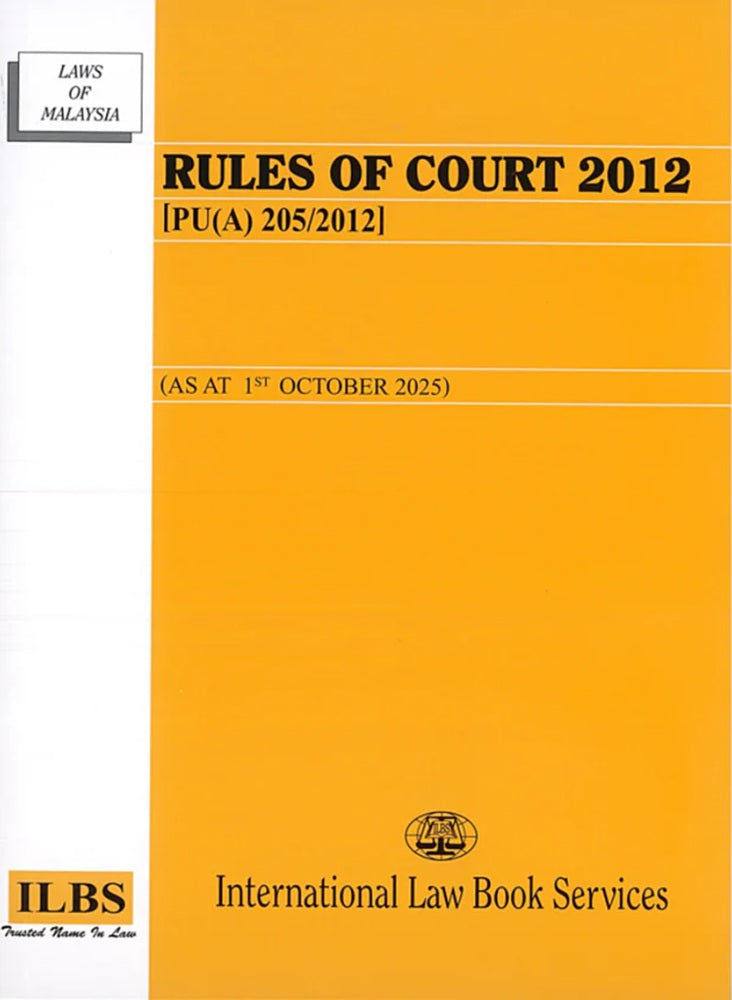 Rules of Court 2012 [PU(A) 205/2012] (As At 1st October 2025) – 9789678931106 – ILBS