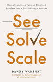See, Solve, Scale - Danny Warshay - 9780349427348 - Piatkus