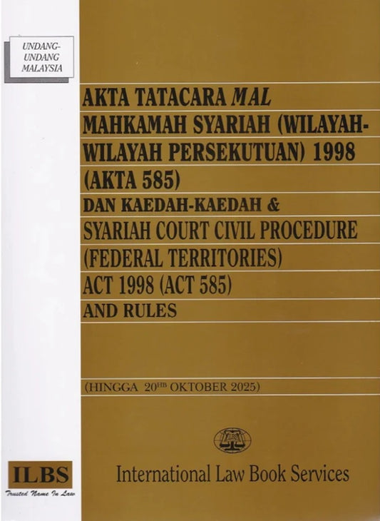 Akta Tatacara Mal Mahkamah Syariah (Wilayah-Wilayah Persekutuan) 1998 (Akta 585) (Hingga 20 Oktober 2025) - 9789678931144 - ILBS