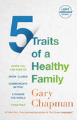 5 Traits of a Healthy Family: Steps You Can Take to Grow Closer - Gary Chapman - 9780802429742 - Northfield Publishing