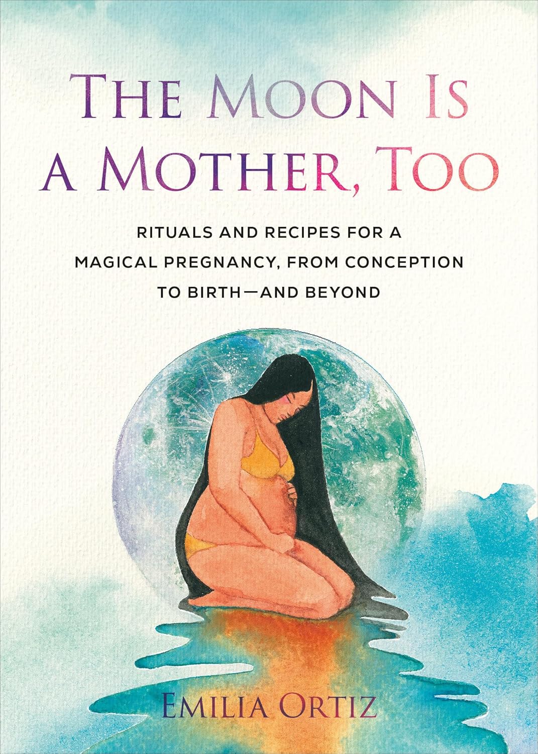 The Moon Is a Mother, Too - Emilia Ortiz - 9780593543429 - Penguin