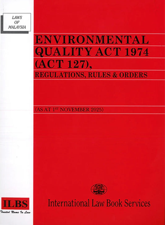 Environmental Quality Act 1974 (Act 127) Regulations Rules & Orders (As At 1st November 2025) - 9789678931182 - ILBS