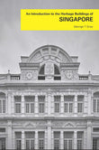 An Introduction To The Heritage Building of Singapore - George T Gray - 9786297646275 -  Sunway University Press
