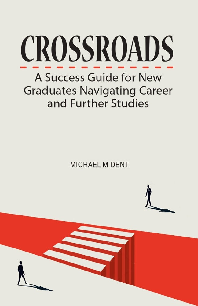 Crossroads: A Success Guide for New Graduates - Michael M. Dent - 9786297646091 - Sunway University Press