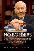 No Borders : Journeys Across Islands and Continents (Paperback) - Gungwu Wang - 9789819829392 - World Scientific Publishing