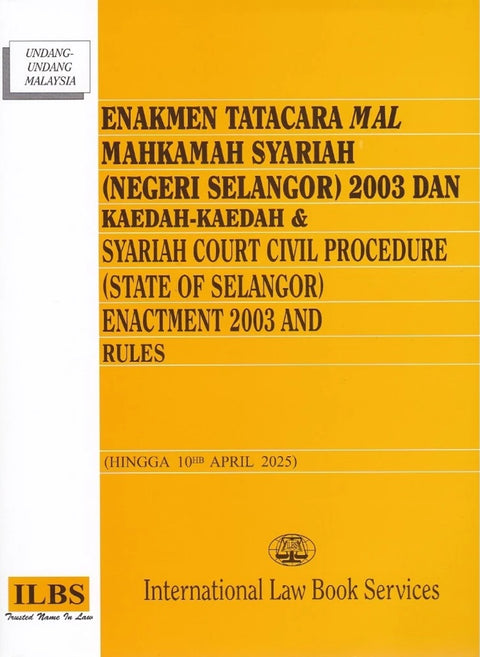 Enakmen Tatacara Mal Mahkamah Syariah (Negeri Selangor) 2003 dan Kaedah-Kaedah (Hingga 10hb April 2025) - 9789678929974 - ILBS