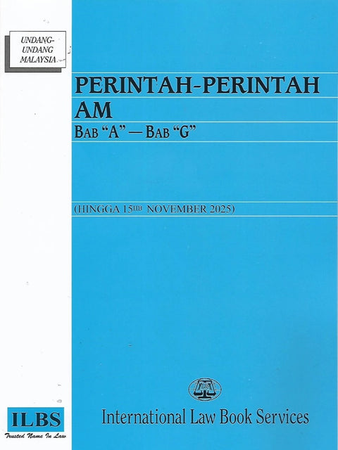 Perintah-Perintah Am Bab “A” – Bab “G” (Hingga 15hb November 2025) - 9789678931298 - ILBS