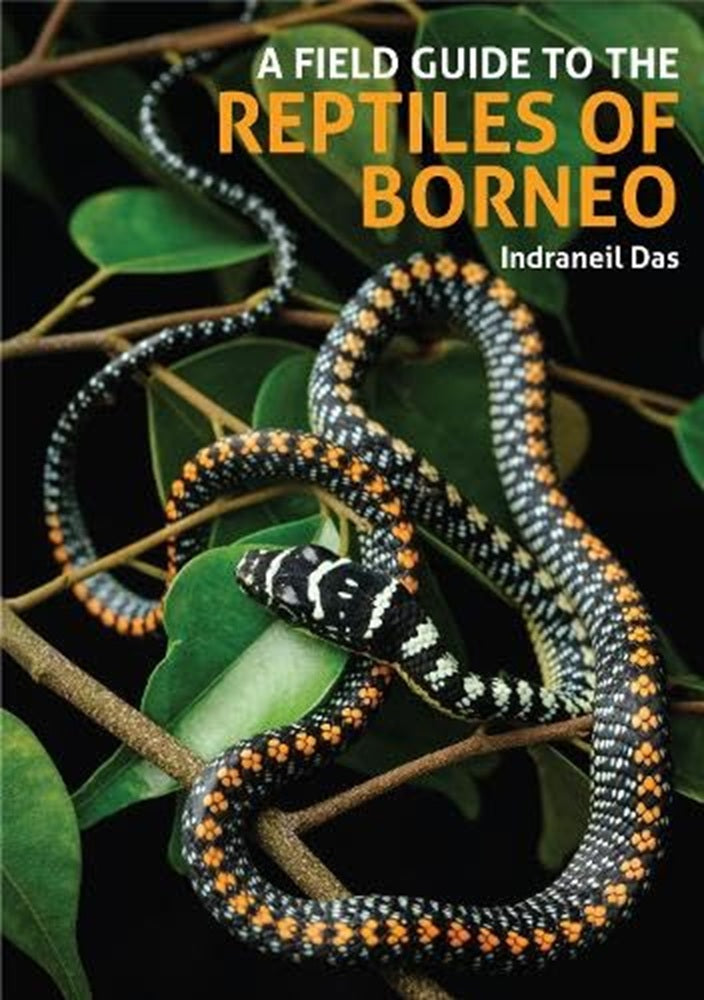 A Field Guide to the Reptiles of Borneo - Indraneil Das - 9781913679484 - John Beaufoy Publishing