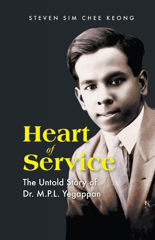 Heart of Service: The Untold Story of Dr M P L Yegappan - Steven Chee - 9789819807482 - World Scientific