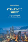 Strategic Shift : Preparing Malaysia For A Turbulent Future - Mohd Faiz Abdullah - 9789819819546 - World Scientific