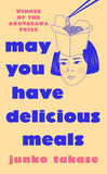 May You Have Delicious Meals - Junko Takase - 9781529153897 - Cornerstone Press