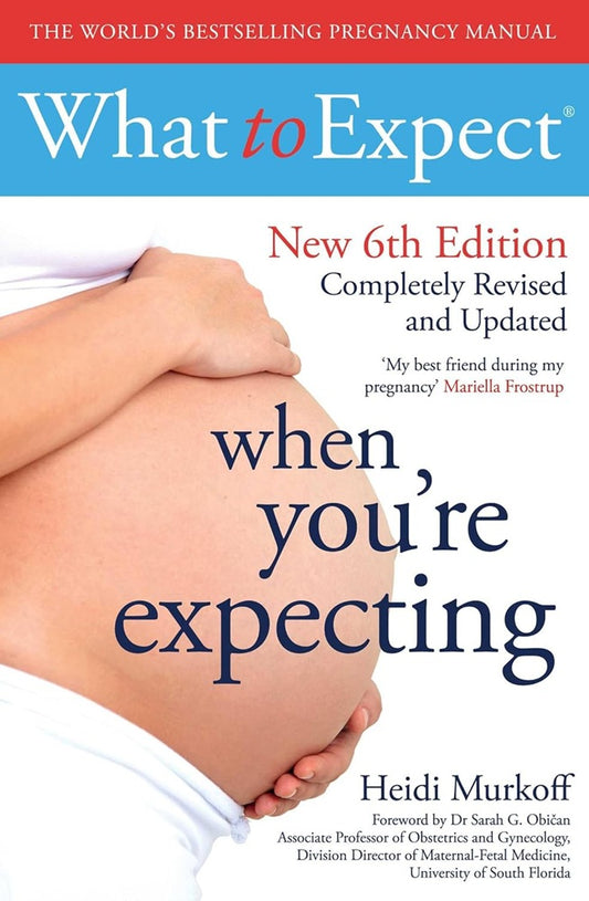 What to Expect When You're Expecting 6th Edition - Heidi Murkoff - 9781398537897 - Simon & Schuster