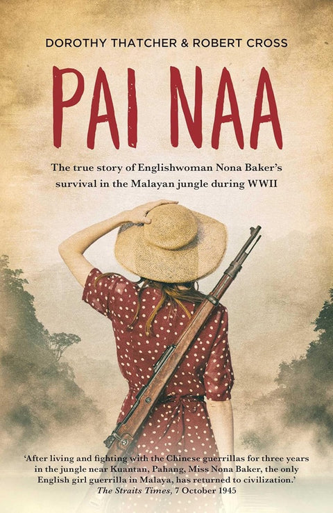 Pai Naa: The True Story of Englishwoman - Dorothy Thatcher - 9781912049066 - Monsoon Books