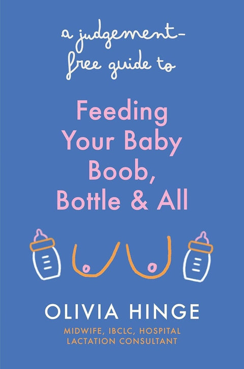 A Judgement-Free Guide to Feeding Your Baby - Olivia Hinge - 9781399731904 - Yellow Kite