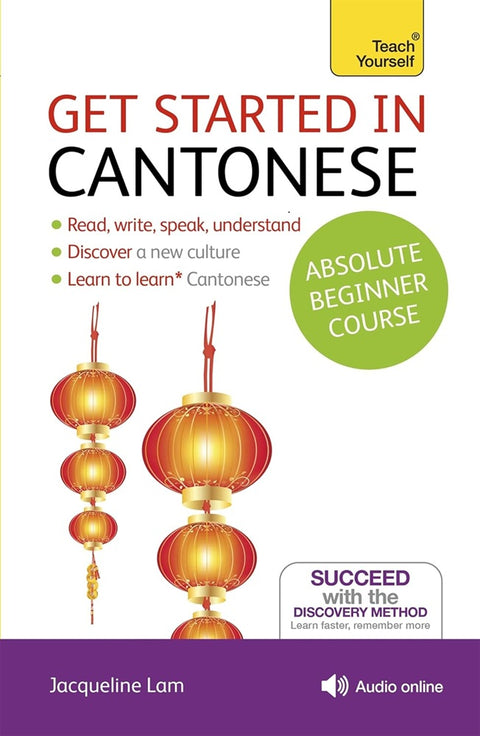 Get Started in Cantonese Absolute Beginner Course: (Book and audio support) - Jacqueline Lam - 9781444174991 - Teach Yourself
