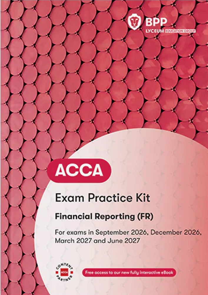 [2027 Edition] ACCA Financial Reporting (FR) Exam Practice Kit (Valid ...