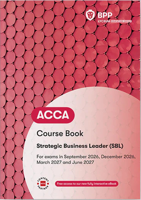 [2027 Edition] ACCA Strategic Business Leader (SBL) Course Book (Valid To End June 2027) - 9781035536443 - BPP