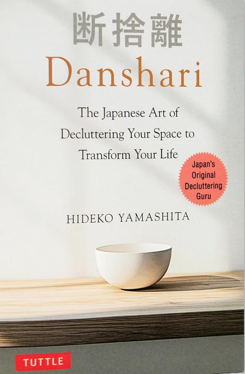 Danshari: The Japanese Art of Decluttering Your Space to Transform Your Life - Hideko Yamashita - 9784805320198 - Tuttle
