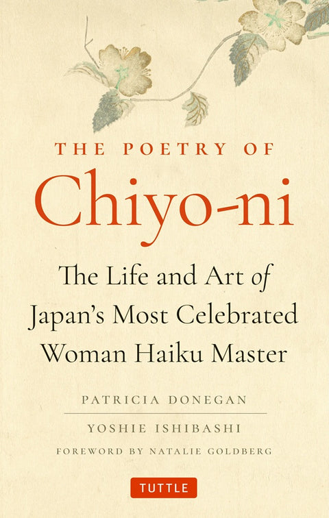 The Poetry of Chiyo-ni: The Life and Art of Japan's Most Celebrated Woman Haiku Master - Patricia Donegan - 9784805318669 - Tuttle