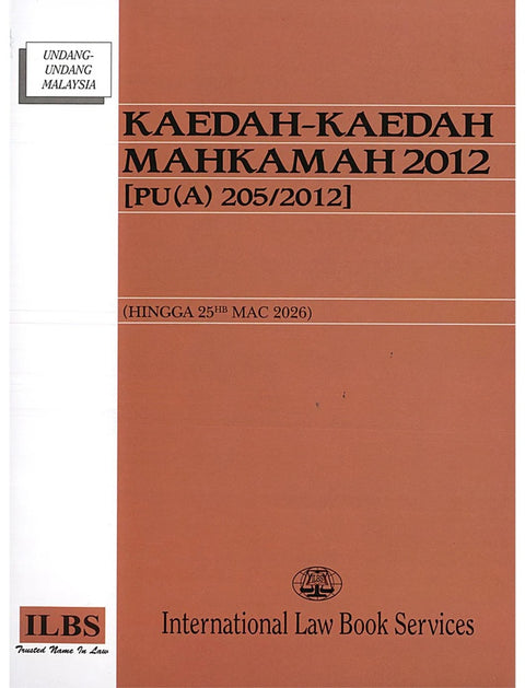 Kaedah-Kaedah Mahkamah 2012 [PU(A) 205/2012] (Hingga 25 Mac 2026) - 9789678931366 - ILBS