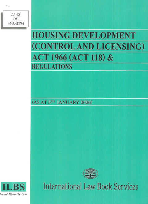 Housing Development (Control and Licensing) Act 1966 (Act 118) Regulations (As At 5th January 2026) - 9789678925112 - ILBS
